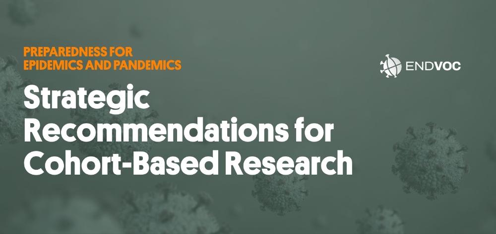 PREPAREDNESS FOR EPIDEMICS AND PANDEMICS: Strategic Recommendations for Cohort-Based Research