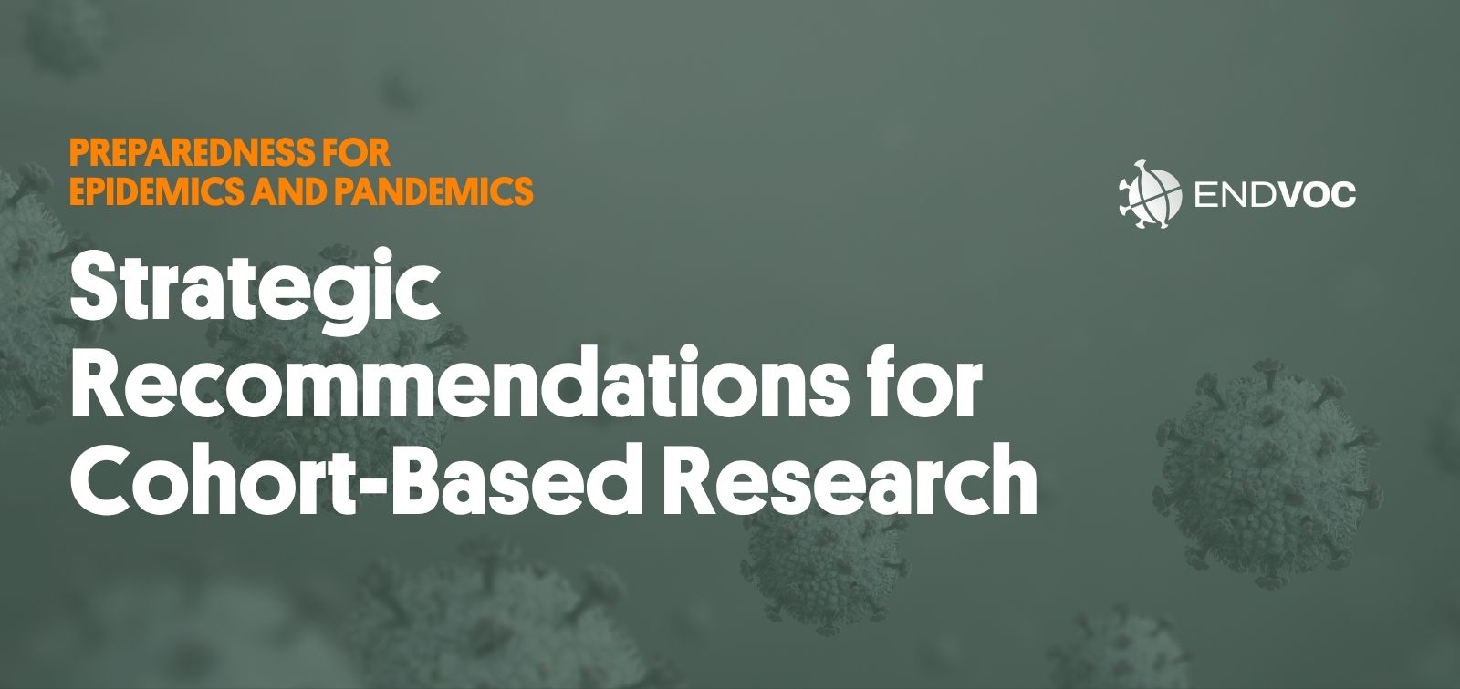 PREPAREDNESS FOR EPIDEMICS AND PANDEMICS: Strategic Recommendations for Cohort-Based Research