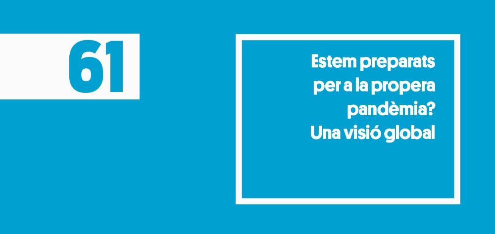 61. ¿Estamos preparados para la próxima pandemia? Una visión global.