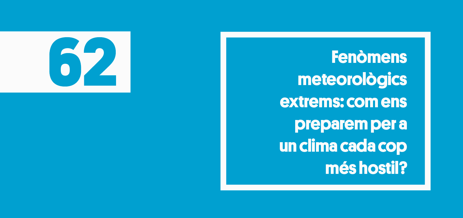Fenómenos meteorológicos extremos: ¿cómo nos preparamos para un clima cada vez más hostil?