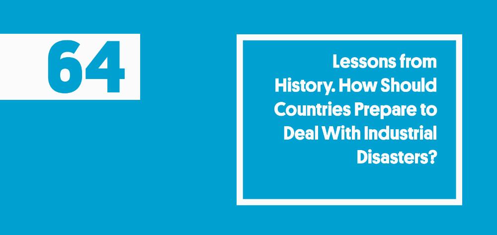 Lessons from History. How Should Countries Prepare to Deal With Industrial Disasters?