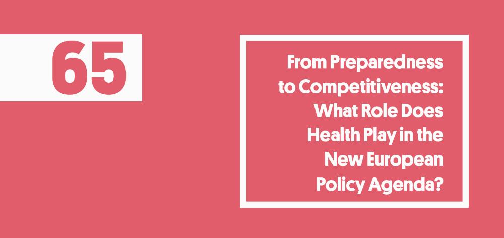 From Preparedness to Competitiveness: What Role Does Health Play in the New European Policy Agenda?