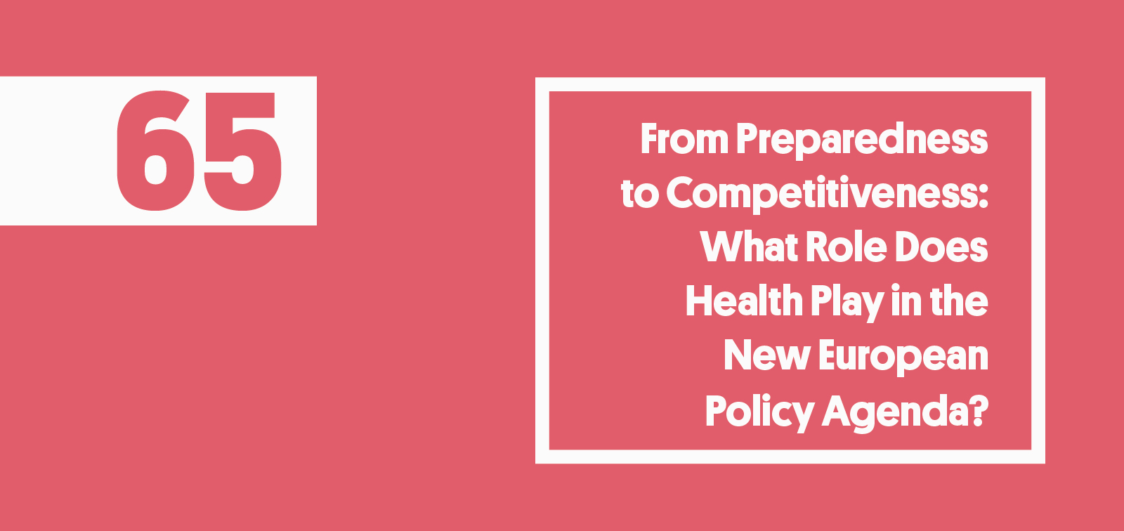 From Preparedness to Competitiveness: What Role Does Health Play in the New European Policy Agenda?