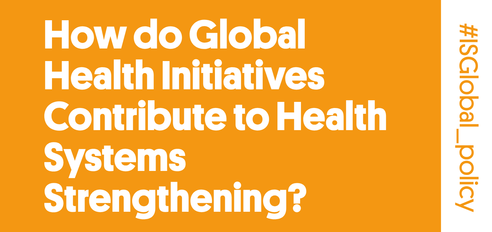 How do Global Health Initiatives Contribute to Health Systems Strengthening?