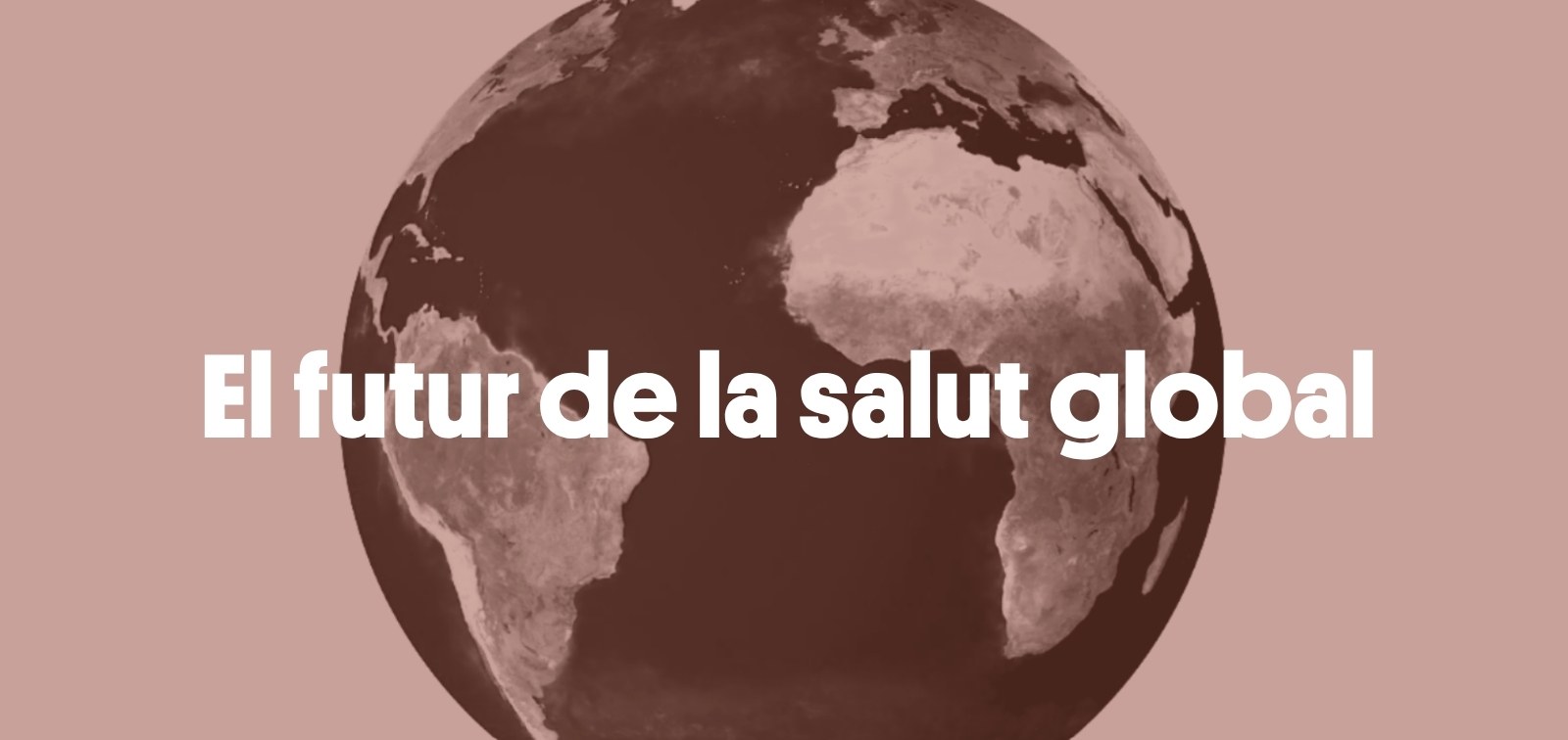 The image shows a globe with the phrase “The future of global health” centered on it.