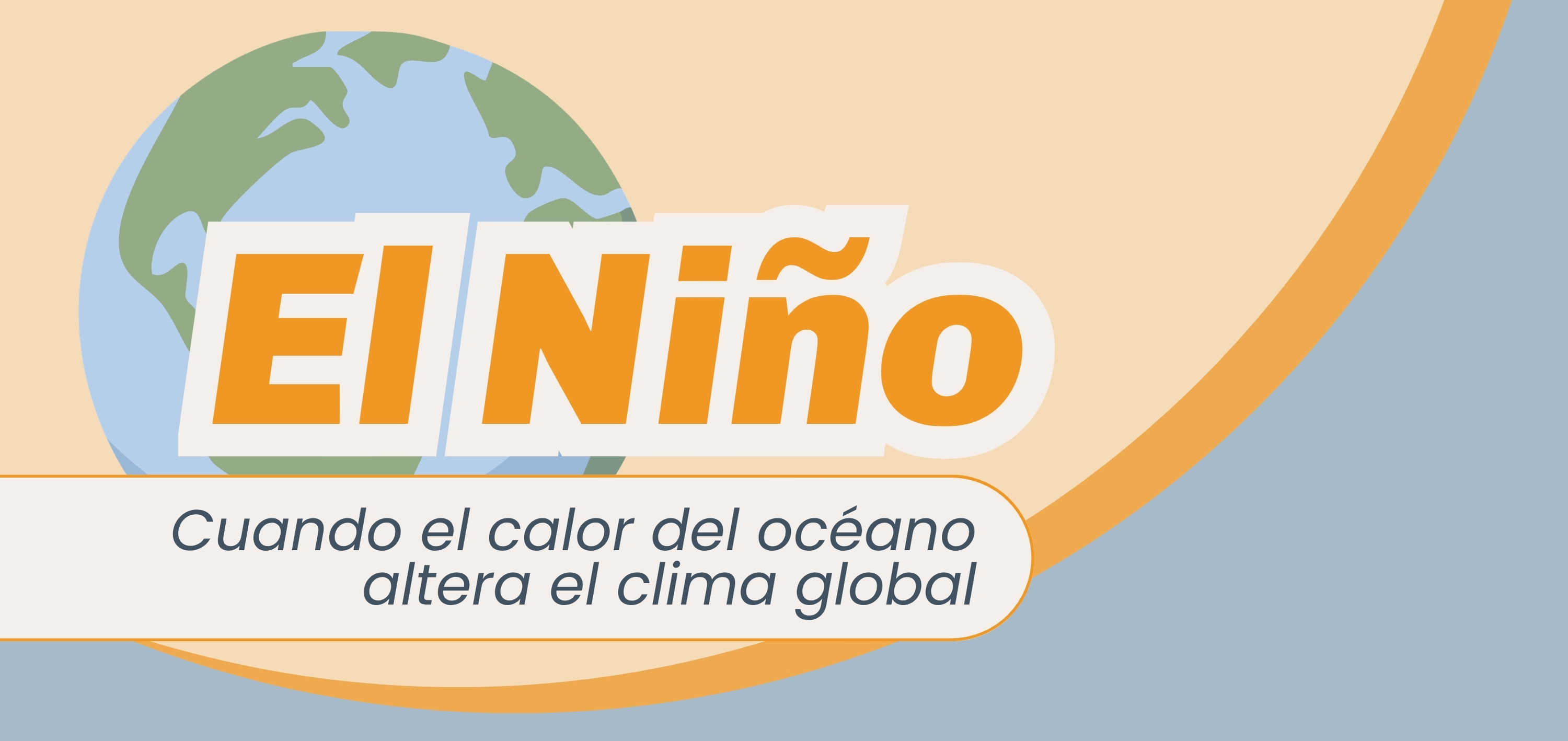 El Niño: cuando el calor del océano altera el clima global