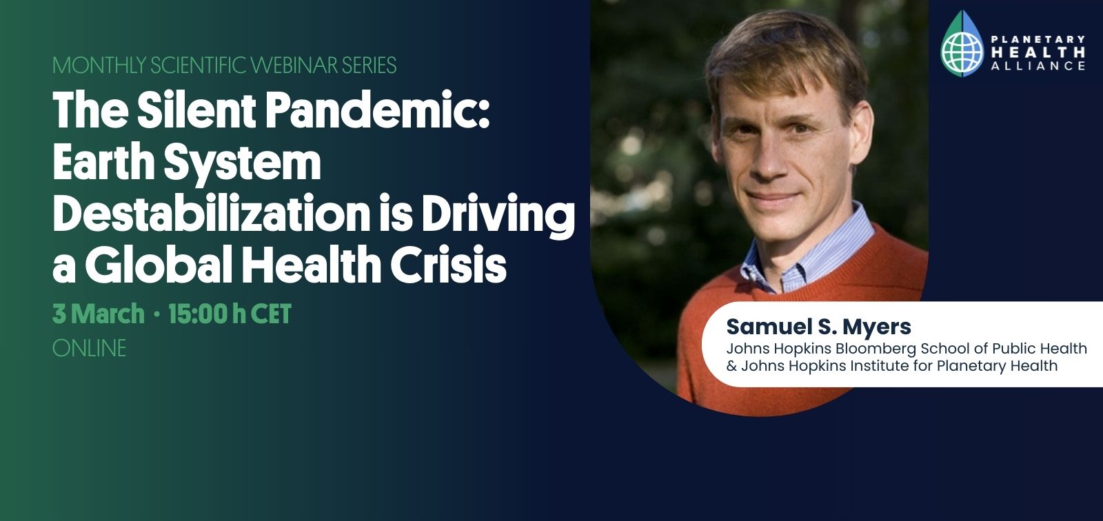 Cartel informativo del webinar 'The Silent Pandemic: Earth System Destabilization and Global Health' a cargo de Samuel S. Myers