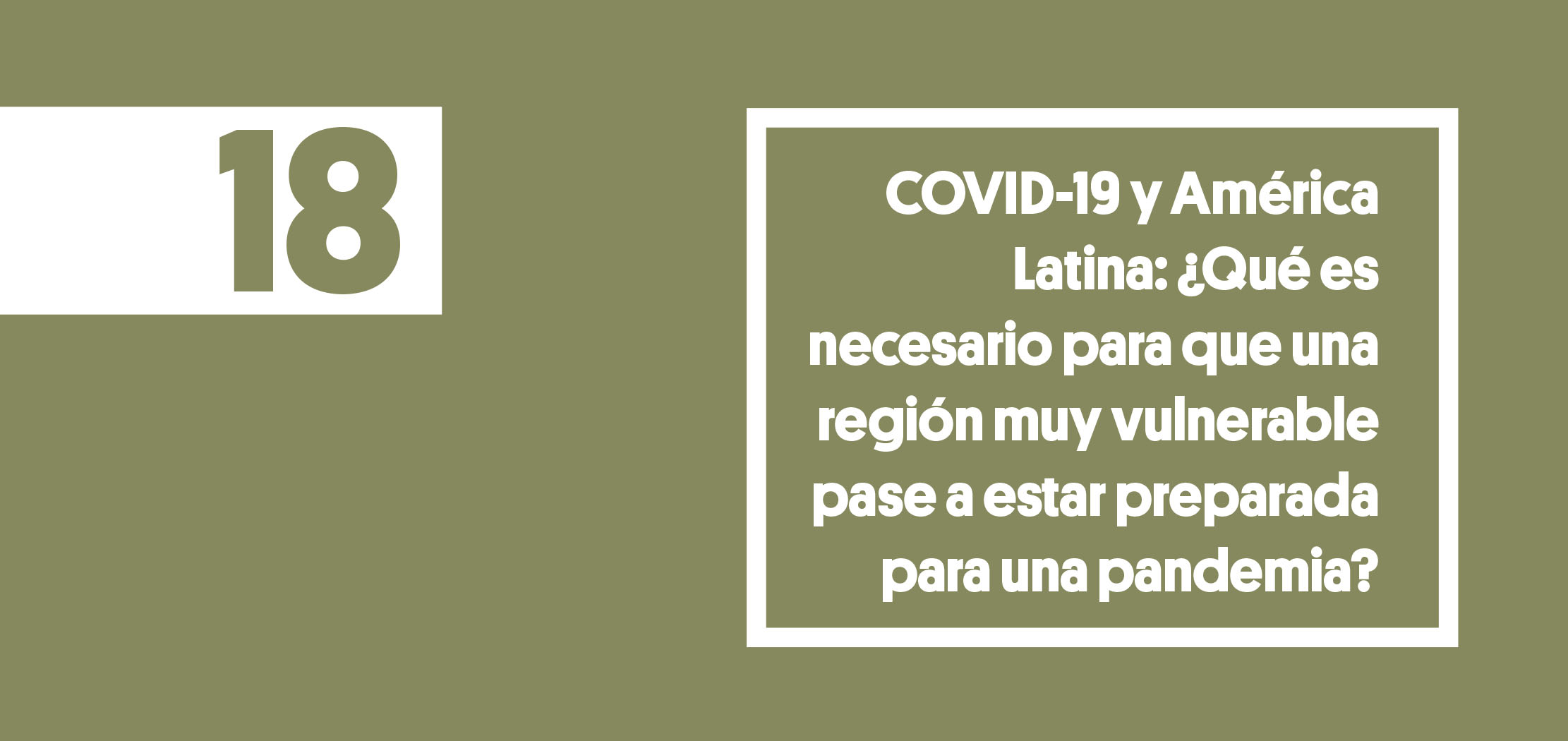 COVID-19 y América Latina: ¿Qué es necesario para que una región muy vulnerable pase a estar preparada para una pandemia?