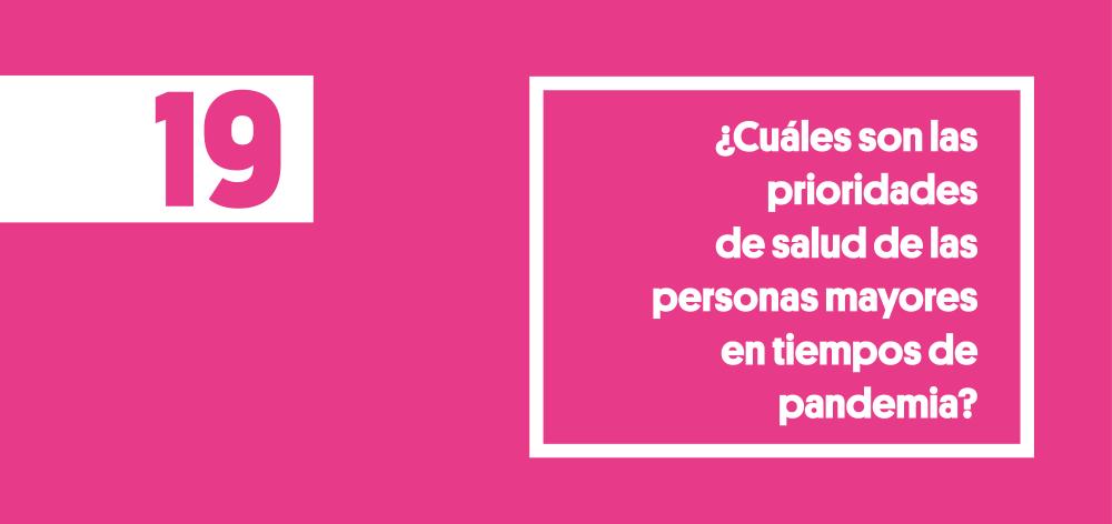 ¿Cuáles son las prioridades de salud de las personas mayores en tiempos de pandemia?