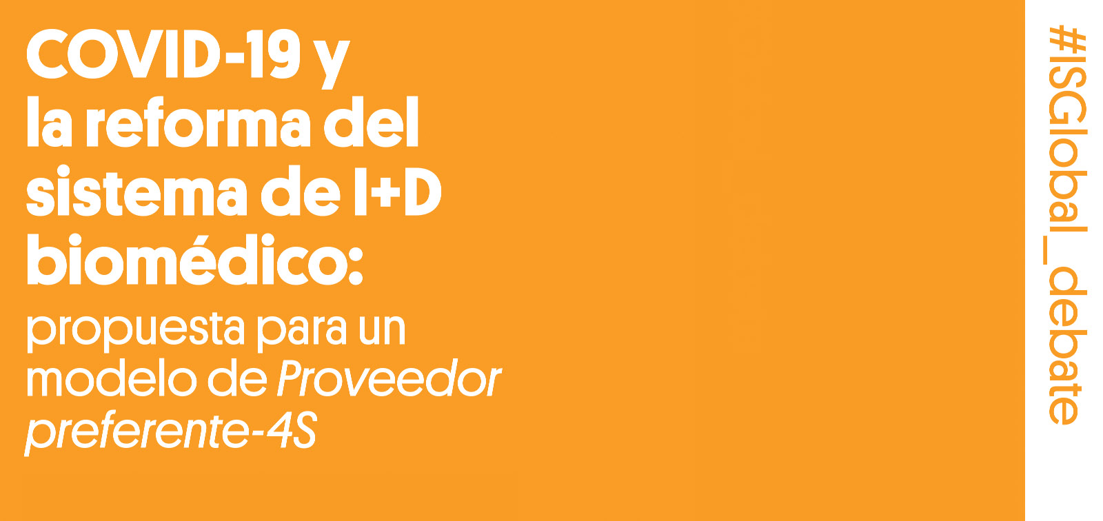 OVID-19 y la reforma del sistema de I+D biomédico: propuesta para un modelo de Proveedor preferente-4S